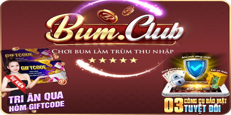 Những thông tin cơ bản về các thể loại Giftcode Bum Club